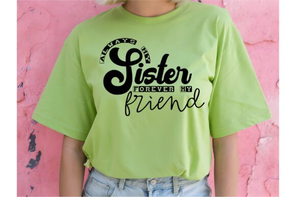 Always My Sister Forever My Friend SVG: A Versatile Graphic Design Asset for Crafts and Branding