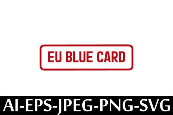 EU BLUE CARD Rubber Stamp Design Vector for Graphics and Freebies