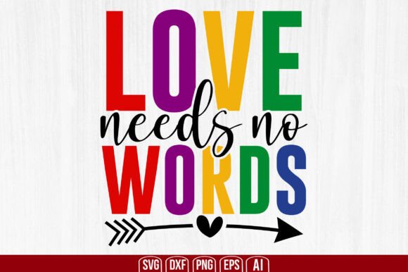 Love Needs No Words SVG – A Powerful Graphic Design Asset for Crafts and Blogs