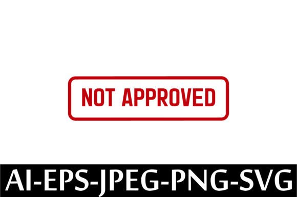 NOT APPROVED Rubber Stamp Design Vector Review for Real Projects