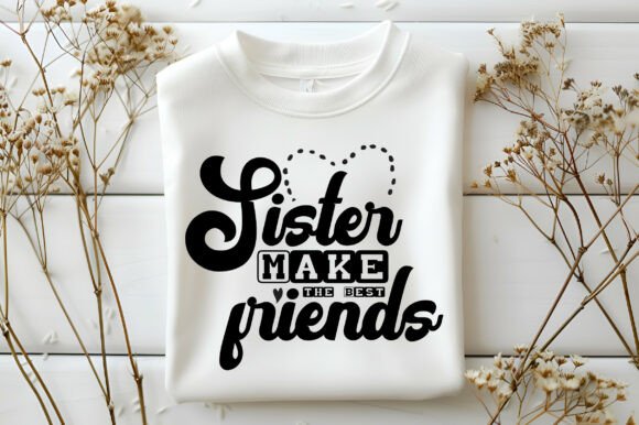 Sister Make the Best Friends SVG: A Versatile Design Asset for Crafts and Graphics