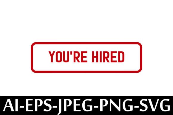YOU RE HIRED Rubber Stamp Design Vector: A Freebie for Creative Branding
